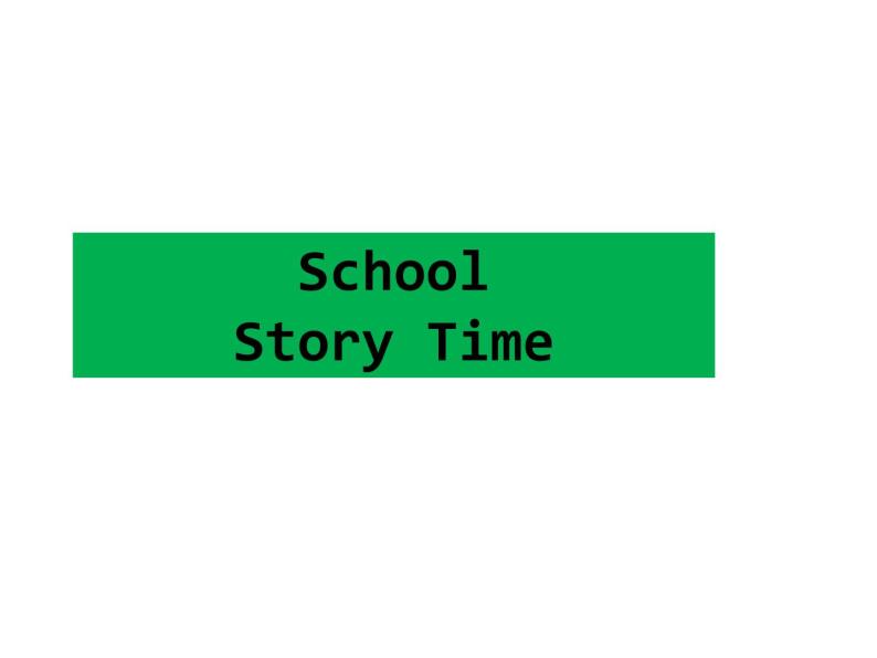一年级上册英语Unit 1 School_Story Time_课件-人教新起点版01