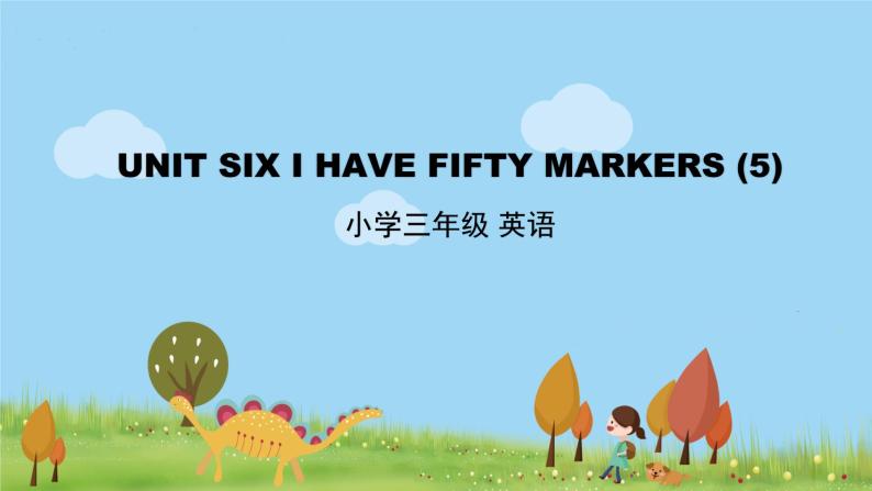 北京版英语三年级上册 UNIT SIX I HAVE FIFTY MARKERS (5) PPT课件01