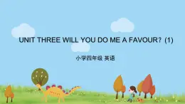 北京版英语四年级上册 UNIT THREE WILL YOU DO ME A FAVOUR (1) PPT课件