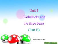 小学Unit 1 Goldilocks and the three bears教学演示课件ppt