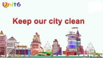 小学英语新版-牛津译林版六年级上册Unit 6 Keep our city clean课文内容课件ppt
