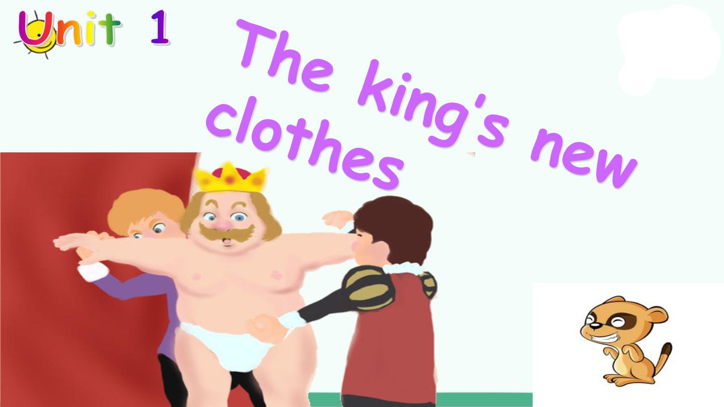 小学新版-牛津译林版Unit 1 The king's new clothes集体备课ppt课件