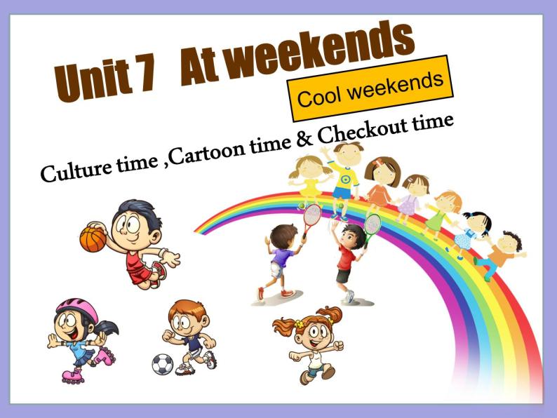 牛津译林版五年级英语上册-Unit 7 At weekends（Sound time Culture time-Cartoon time）（共34张）课件01