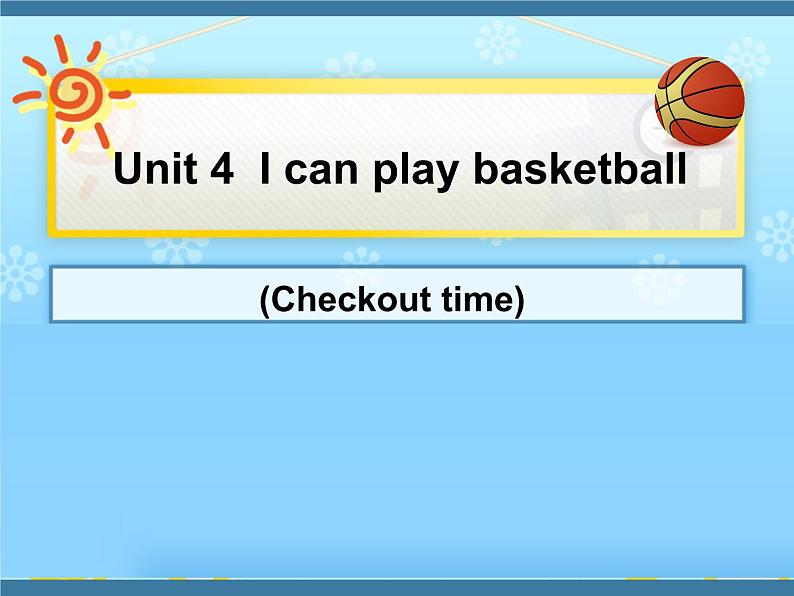 牛津译林版四年级英语上册-Unit 4 I can play basketball(Sound time Rhyme time Checkout time & Ticking time)(共51张) 课件第3页