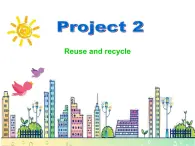 牛津译林版六年级英语上册-Project 2 Reuse and recycle-Part C D & E（4）课件