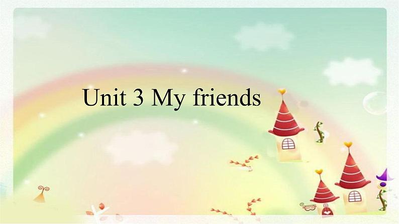 牛津译林版三年级英语上册-Unit 3 My friends(Letter time Song time Checkout time & Ticking time)(共18张)课件第1页