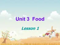 人教版（新起点）英语三年级上册Unit3 Food lesson1 课件（17张PPT）