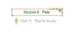 三年级下册英语课件-Module 6 Pets Unit 11  They're lovely Period 1-教科版(共24张PPT)