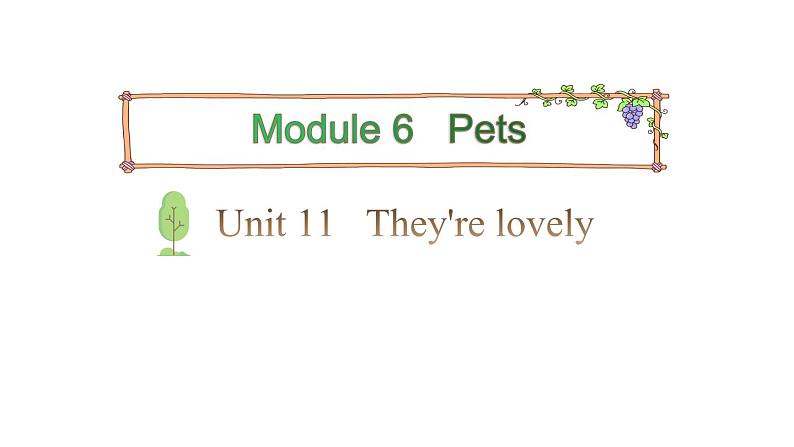 三年级下册英语课件-Module 6 Pets Unit 11 They're lovely Period 1-教科版(共24张PPT)01