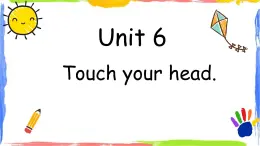 广州教科版三上英语课件 Unit 6 Touch your head