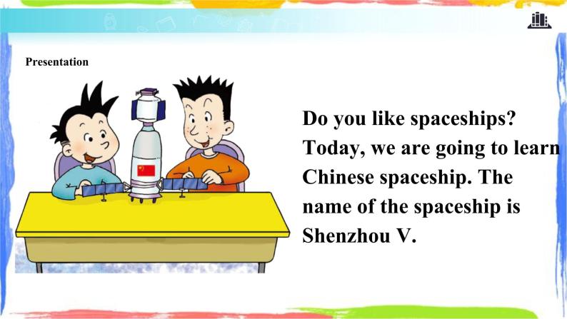 Module 6 Unit 2 The name of the spaceship is Shenzhou V 课件04