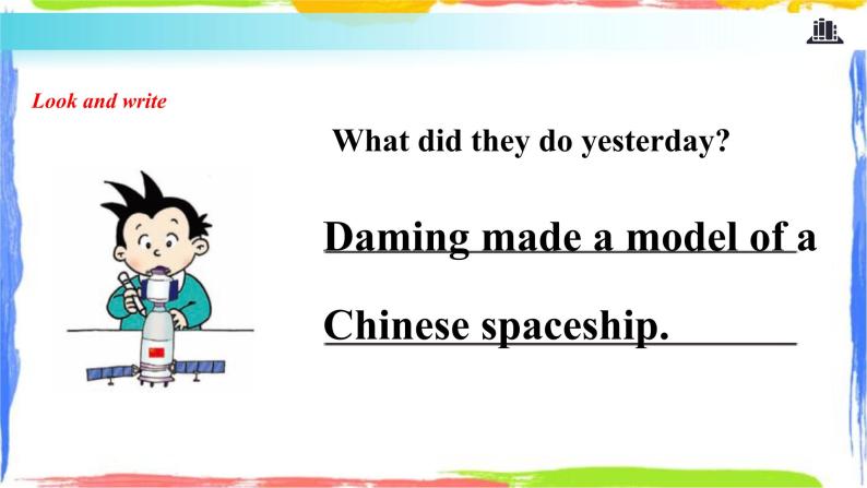 Module 6 Unit 2 The name of the spaceship is Shenzhou V 课件06