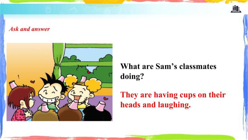 Module 8 Unit 1 Why do you have cups on your heads 课件06