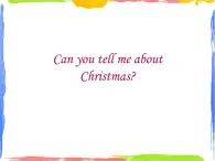 Module 4 Unit 2 Can you tell me about Christmas  课件