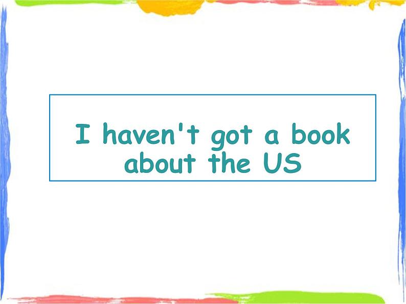 六年级上册英语课件-Module 6 Unit 2 I haven 't got a book about the US 外研社(一起) (共19张PPT)第1页
