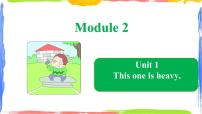 外研版 (一年级起点)Module 2Unit 1 This one is heavy.教学演示课件ppt