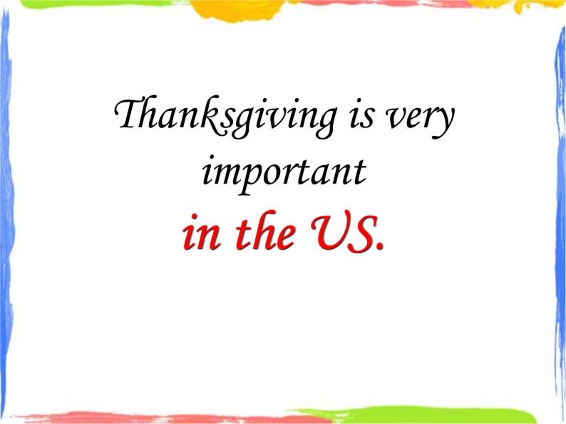 Module 4 Unit 1 Thanksgiving is very important  in the US 课件01