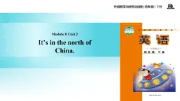 Module 8 Unit 2 It's in the north of China 课件