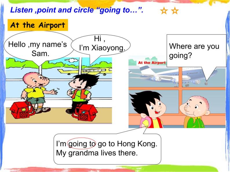 Module 10 Unit 1 Are you going to Hong Kong 1 课件04