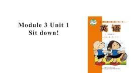 Module 3 Unit 1 Sit down! 課件