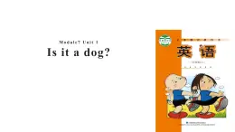 Module 7 Unit 1 Is it a dog? 課件