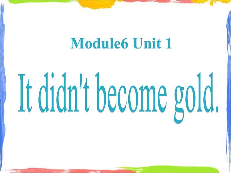 四年级上册英语课件- Module6 Unit1 It didn’t make gold.外研社(一起)(共24张PPT)01
