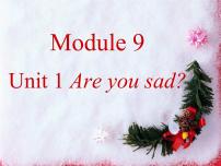 小学英语外研版 (一年级起点)五年级上册Module 9Unit 1 Are you sad?示范课ppt课件