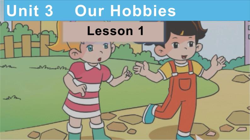 Unit 3 Our hobbies Lesson1课件PPT01