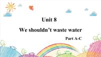 小学英语湘少版六年级上册Unit 8 We shouldn't waste water教学课件ppt
