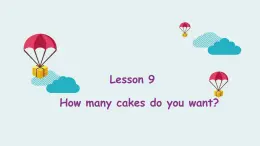 科普版（三起） 五年级上册 Lesson 9 How many cakes do you want？课件