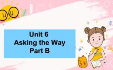 闽教英语五上 Unit 6 Asking the Way Part B 课件PPT