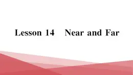 冀教版（三起）四年级上 Unit 3 Lesson 14 Near and Far 作业课件