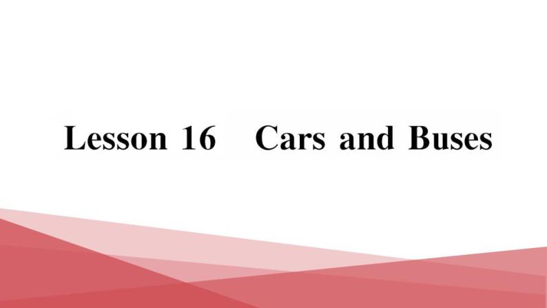 冀教版（三起）四年级上 Unit 3 Lesson 16 Cars and Buses 作业课件01