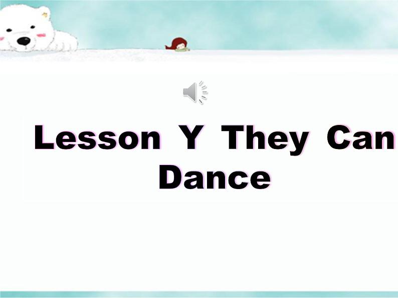 《Lesson Y They Can Dance》教学课件PPT+教案+练习01