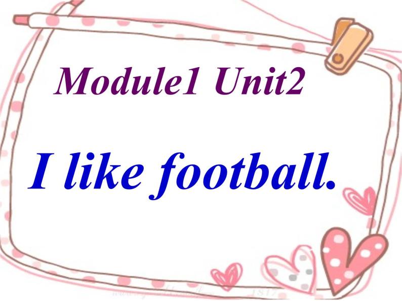 外研版（一起）英语二年级上册 Module1  Unit 2I like football（课件）04