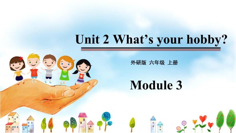 六年级上册外研版英语 module3-unit2 精品课件01