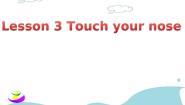 英语三年级下册Lesson 3 Touch your nose.示范课课件ppt