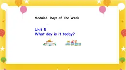 广州版英语四年级下册Module 3 Unit 5《What day is it today》   课件+教案+练习