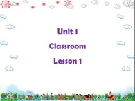 Unit 1 Classroom Lesson 1 课件 2