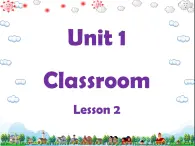 Unit 1 Classroom Lesson 2 课件 2