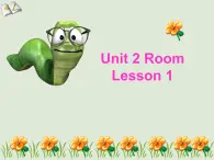 Unit 2 Room Lesson 1 课件3