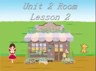 Unit 2 Room Lesson 2 课件3