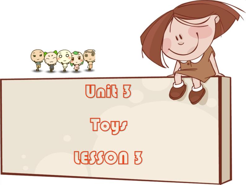 Unit 3 Toys Lesson 3 课件 201