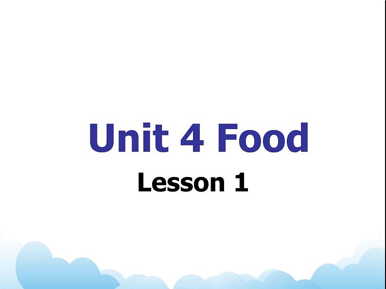 Unit 4 Food Lesson 1 课件 1第1页