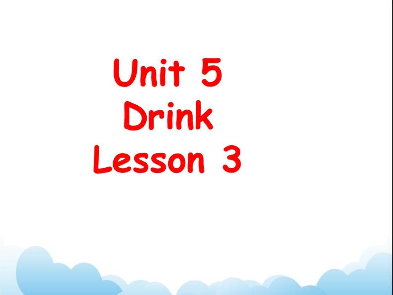 Unit 5 Drink Lesson 3 课件301