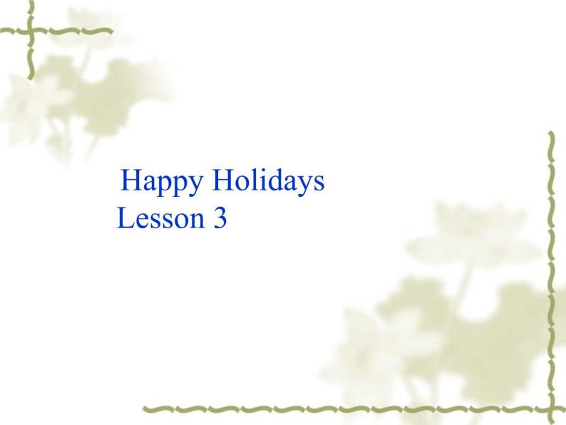 人教新起点版英语二年级上册 Unit 6 Happy Holidays Lesson 3_（课件）01