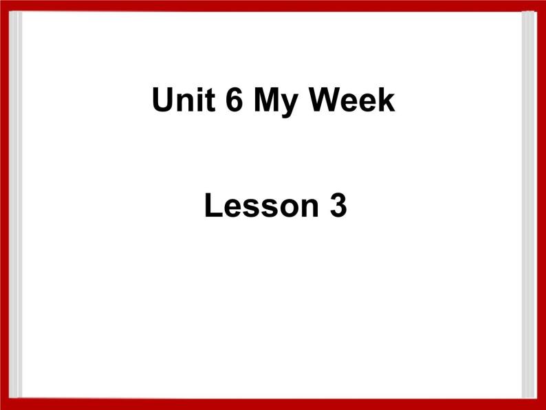 Unit 6 My Week Lesson 3 课件301