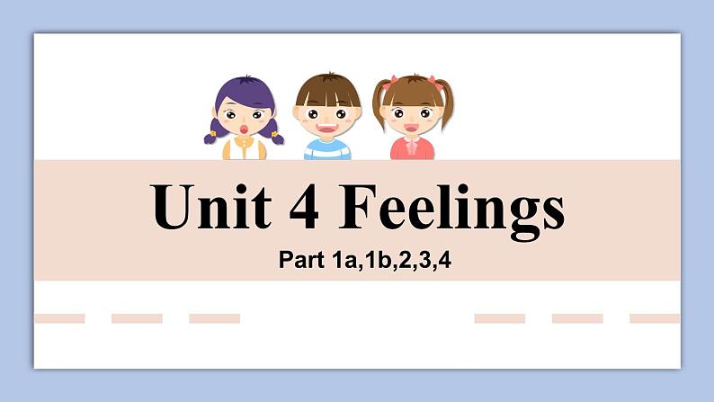 外研剑桥版英语三下Unit 4 Feelings Part 1-4课件第1页