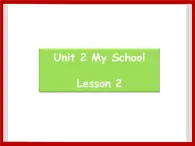 Unit 2 My School Lesson 2 课件 1