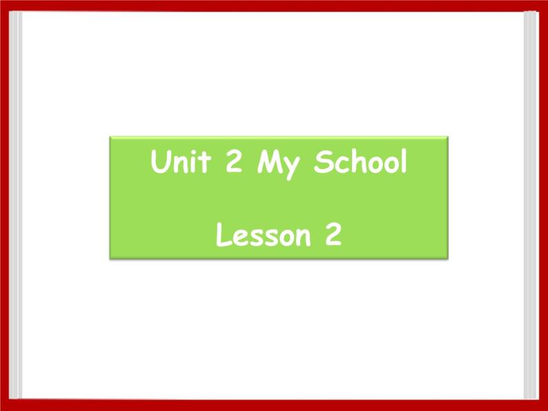 Unit 2 My School Lesson 2 课件 101